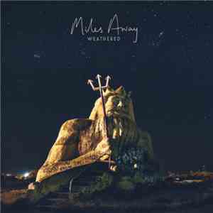 Miles Away - Weathered