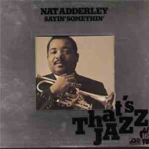 Nat Adderley - Sayin Somethin'