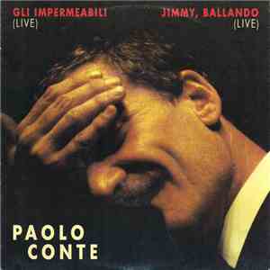Paolo Conte - Gli Impermeabili (Live) / Jimmy, Ballando (Live)
