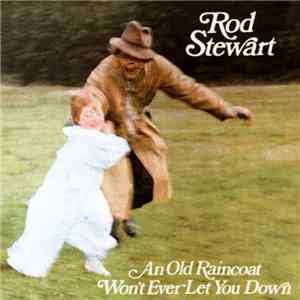 Rod Stewart - An Old Raincoat Won't Ever Let You Down