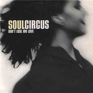 Soul Circus - Don't Lose My Love
