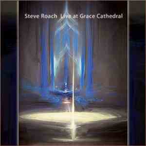 Steve Roach - Live At Grace Cathedral