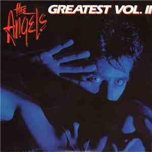 The Angels - Greatest Vol. II