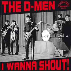 The D-Men - I Wanna Shout!