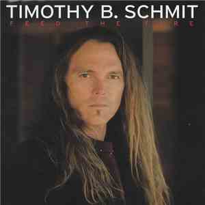 Timothy B. Schmit - Feed The Fire
