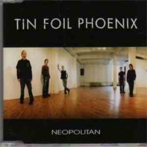 Tin Foil Phoenix - Neopolitan
