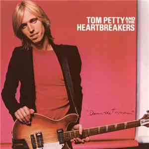 Tom Petty And The Heartbreakers - Damn The Torpedoes