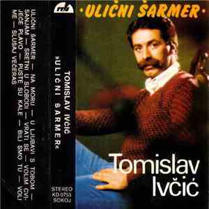 Tomislav Ivčić - Ulični Šarmer