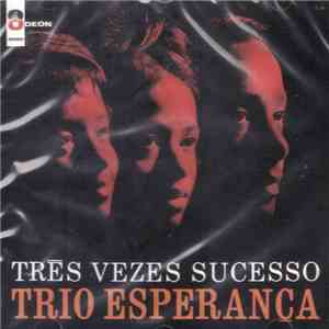 Trio Esperança - Tres Vezes Sucesso
