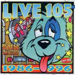 Various - Live 105 10 Year Anniversary: 1986-1996