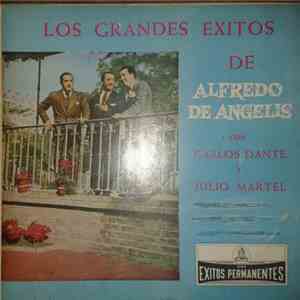 Alfredo de Angelis con Carlos Dante y Julio Martel - Los Grandes Éxitos De  ...