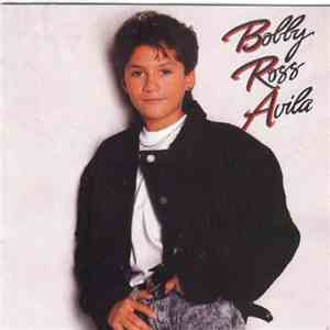 Bobby Ross Avila - Bobby Ross Avila