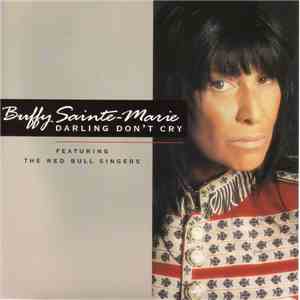 Buffy Sainte-Marie featuring The Red Bull Singers - Darling Don't Cry