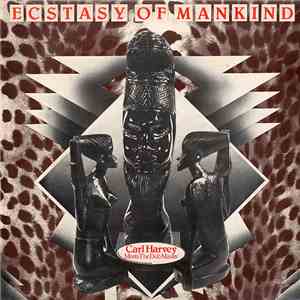 Carl Harvey - Ecstasy Of Mankind