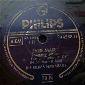 Die Kilima Hawaiians - Sarie Marei / Fahr' Mich In Die Welt, Mein Stolzer K ...