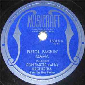 Don Baxter And His Orchestra - Pistol Packin' Mama