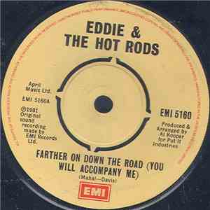 Eddie And The Hot Rods - Farther On Down The Road (You Will Accompany Me)