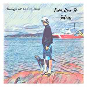 From Here To Sidney - Songs Of Lands End