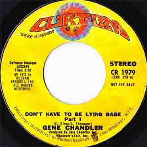 Gene Chandler - Don't Have To Be Lying Babe Part I