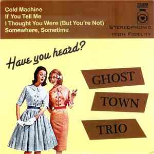 Ghost Town Trio - Have You Heard?