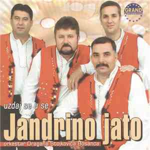 Jandrino Jato, Ansambl Dragana Stojkovića - Uzdaj Se Use