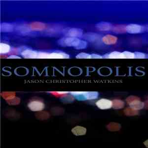 Jason Christopher Watkins - Somnopolis