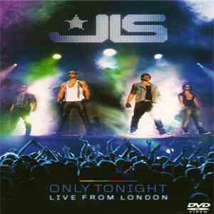 JLS  - Only Tonight: Live From London