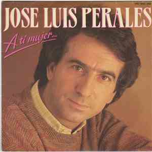 José Luis Perales - A Ti Mujer