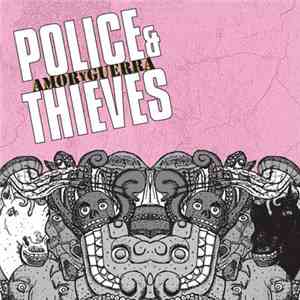 Police & Thieves  - Amor Y Guerra