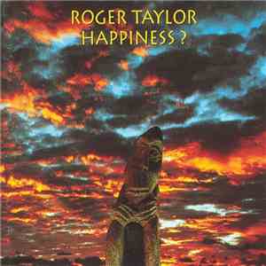 Roger Taylor - Happiness ?