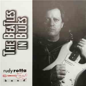 Rudy Rotta Band - The Beatles In Blues