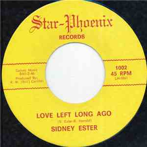 Sidney Ester - Love Left Long Ago