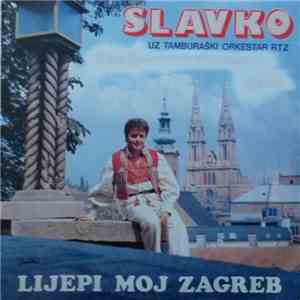 Slavko Uz Tamburaški Orkestar RTZ - Lijepi Moj Zagreb
