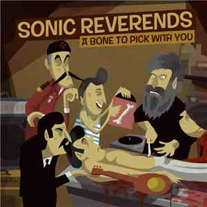 Sonic Reverends - A Bone To Pick With You