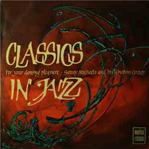 Sonny Michaels And His Rhythm Group - Classics In Jazz For Your Dancing Ple ...