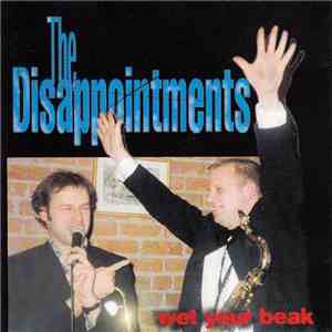 The Disappointments  - Wet Your Beak