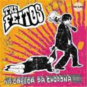The Feitos - Na Cabeca Da Chorona!!!!!!