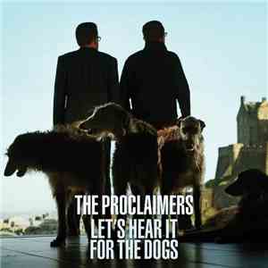 The Proclaimers - Let's Hear It For The Dogs