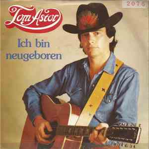 Tom Astor - Ich Bin Neugeboren