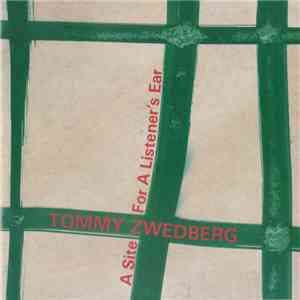 Tommy Zwedberg - A Site For A Listener's Ear
