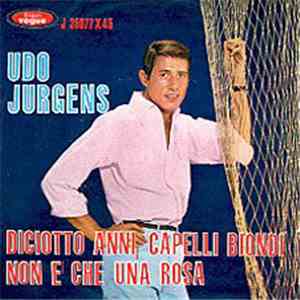 Udo Jürgens - Diciotto Anni, Capelli Biondi / Non E' Che Una Rosa