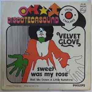 Velvet Glove - Sweet Was My Rose