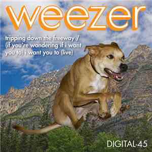 Weezer - Tripping Down The Freeway / (If You're Wondering If I Want You To) I Want You To (Live)