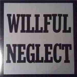 Willful Neglect - Both 12