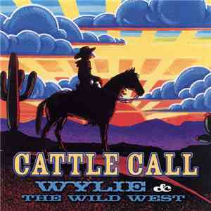 Wylie And The Wild West - Cattle Call