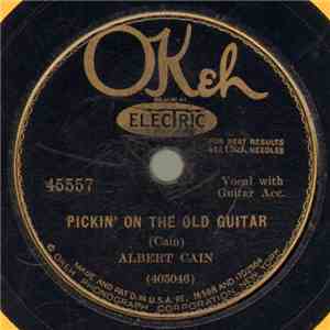 Albert Cain - Pickin' On The Old Guitar / Blue Monday Morning Blues