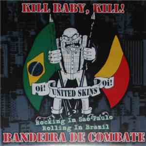 Bandeira De Combate & Kill Baby, Kill! - Rocking In São Paulo Rolling In Br ...