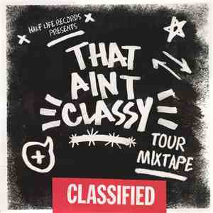 Classified  - That Ain't Classy Tour Mixtape