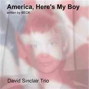 David Sinclair Trio - America, Here's My Boy