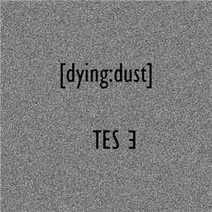 [dying:dust] - TES 3